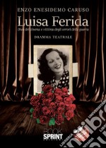 Luisa Ferida. Diva del cinema e vittima degli orrori di guerra libro