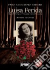 Luisa Ferida. Diva del cinema e vittima degli orrori di guerra libro