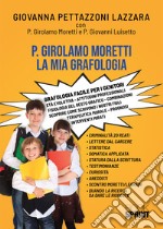 P. Girolamo Moretti. La mia grafologia libro