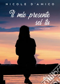 Il mio presente sei tu