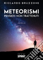 Meteorismi. Pensieri non trattenuti