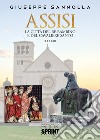 Assisi. La città del re bambino e del cavaliere santo libro di Sannolla Giuseppe