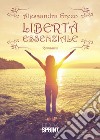 Libertà essenziale libro