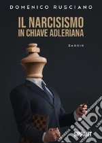 Il narcisismo in chiave adleriana libro