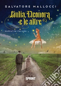 Giulia, Eleonora e le altre
