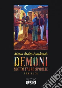 Demoni sotto false spoglie libro