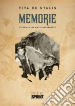 Memorie. Storia di un anticonformista libro