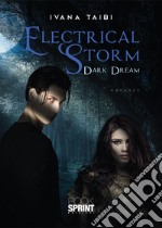 Electrical storm. Dark dream libro