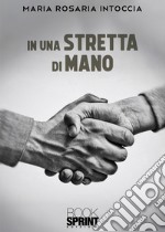 In una stretta di mano libro