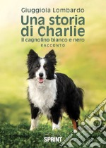 Una storia di Charlie il cagnolino bianco e nero