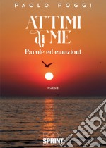 Attimi di me. Parole ed emozioni libro