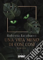 Una vita meno di così così libro