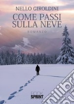 Come passi sulla neve