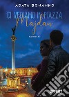 Ci vediamo in piazza Majdan libro