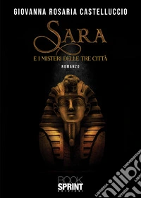 Sara e i misteri delle tre città libro