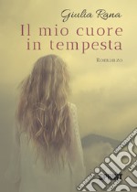 Il mio cuore in tempesta libro