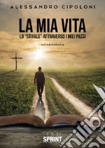 La mia vita. Lo «stivale» attraverso i miei passi