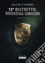 13° Distretto: Squadra Omicidi libro