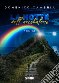 La notte dell'arcobaleno libro