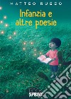 Infanzia e altre poesie libro di Russo Matteo