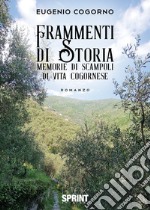 Frammenti di storia. Memorie di scampoli di vita cogornese