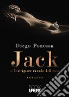 Jack e l'intrigante mondo dell'eros libro di Ponessa Diego