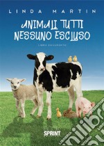 Animali tutti nessuno escluso libro