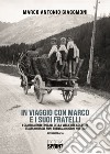 In viaggio con Marco e i suoi fratelli libro