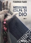 Nessuna colpa di Dio libro di Fauci Federico