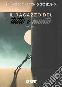 Il ragazzo del tutto o niente libro
