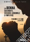 La donna sacerdote, vescovo, cardinale e pontefice. In memoria di Federico 2020-2021 libro