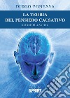 La teoria del pensiero causativo libro di Ponessa Diego