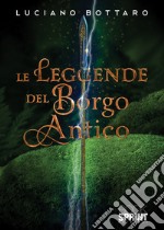 Le leggende del Borgo Antico libro