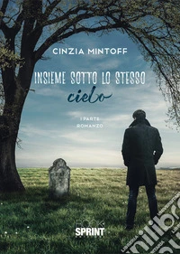 Insieme sotto lo stesso cielo. Vol. 1-2 libro
