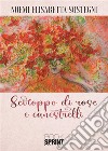 Sciroppo di rose e canestrelli libro