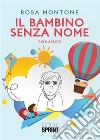 bambino senza nome libro di Montone Rosa