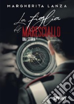 La figlia del maresciallo libro