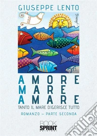 Amore amare mare. Vol. 2 libro