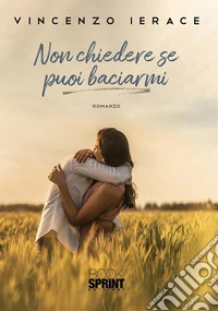 Non chiedere se puoi baciarmi libro