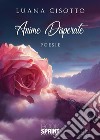 Anime disperate libro di Cisotto Luana