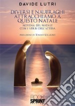 Diversi e naufraghi attracchiamo a questo Natale libro