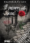 Il sussurro della rosa libro