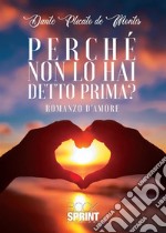 Perché non lo hai detto prima? libro