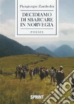 Decidiamo di sbarcare in Norvegia libro