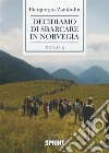 Decidiamo di sbarcare in Norvegia libro