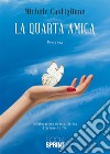 La quarta amica libro