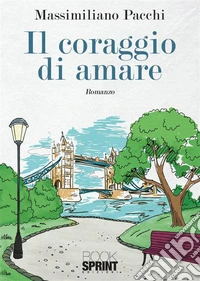 Il coraggio di amare libro