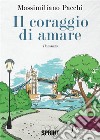 Il coraggio di amare libro