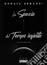 Lo spazio del tempo infinito libro