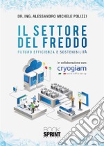 Il settore del freddo. Futuro efficienza e sostenibilità